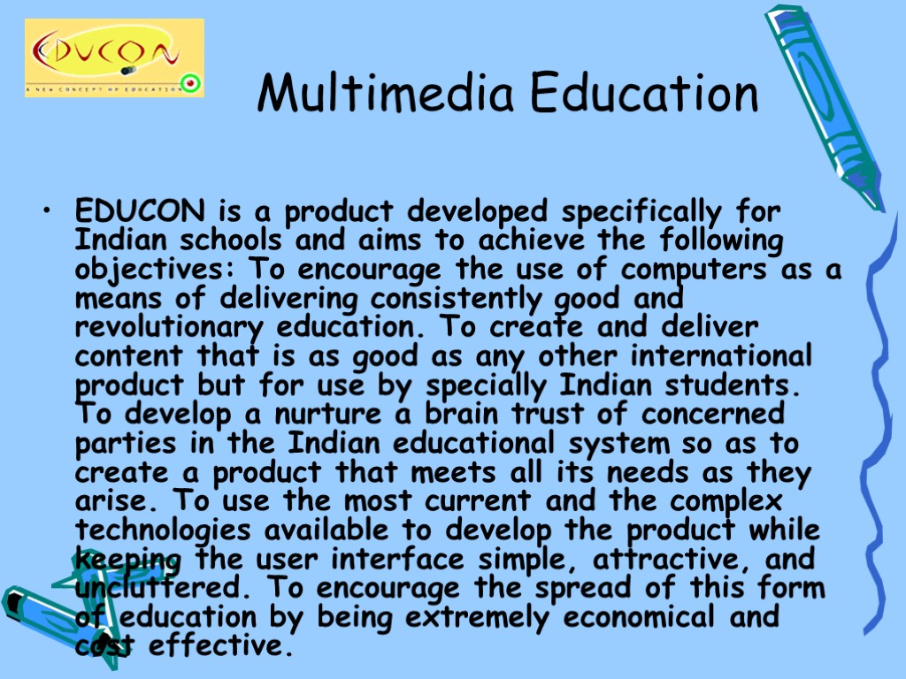 Multimedia Education EDUCON is a product developed specifically for Indian schools and aims to